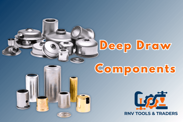 Deep Draw Components - RNV Tools & Traders