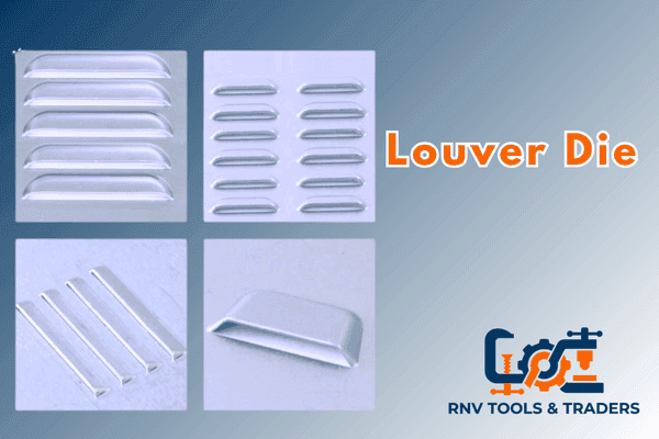 Louver Die Making Components - RNV Tools & Traders