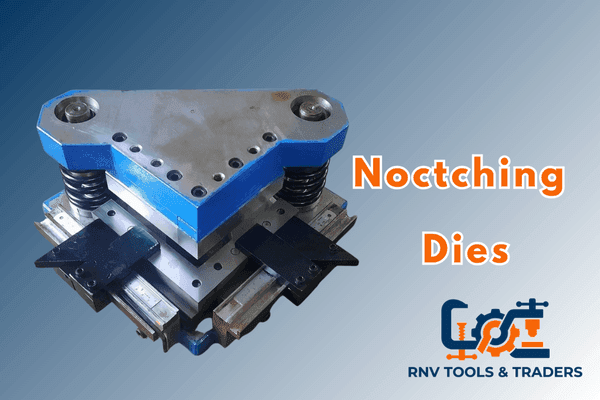 Knoctching Dies - RNV Tools & Traders